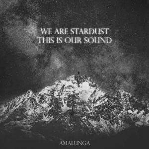 Amalunga-We Are Stardust,This Is Our Sound