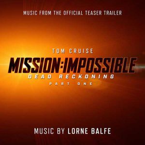 Mission Impossible - Dead Reckoning Part One (Music from the Official Teaser Trailer)