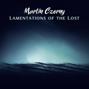 Martin Czerny - Lamentations of the Lost
