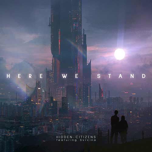 Hidden Citizens - Here We Stand