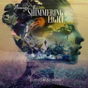 Audiomachine - AMONGST THE SHIMMERING LIGHT