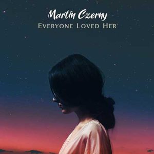 Martin Czerny - Everyone Loved Her