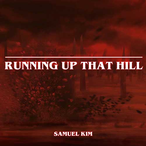 Samuel Kim - Running Up That Hill - Orchestral Version (from Stranger Things)