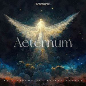 Lorenzo Ferrara, Hypersonic Music - Aeternum - Epic Cinematic Trailer Themes