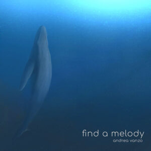 Andrea Vanzo - Find a Melody