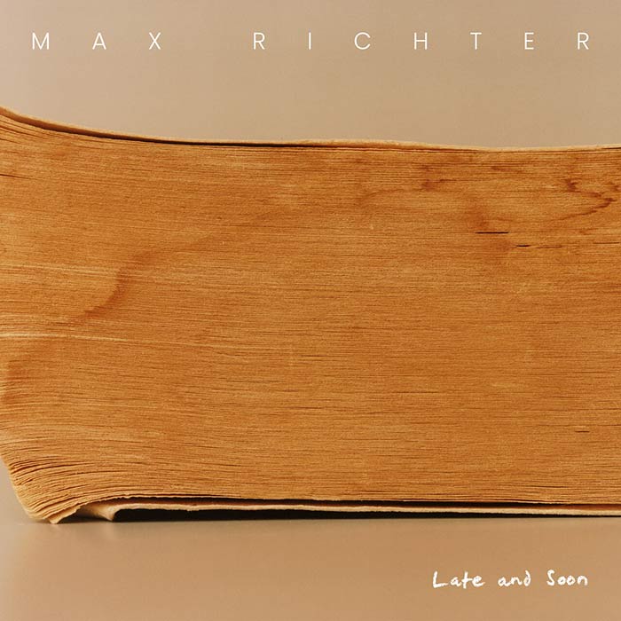 Max Richter - Late and Soon