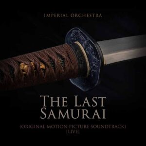 The Last Samurai (Original Motion Picture Soundtrack) [Live]