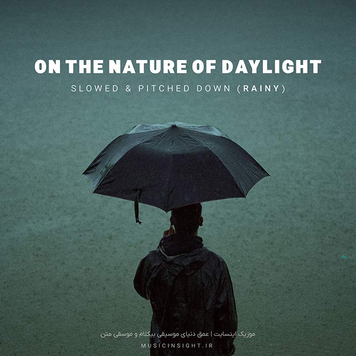On The Nature of Daylight - Slowed & Pitched Down (Rainy)