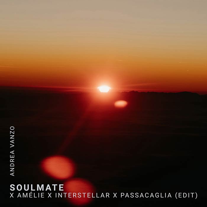 Andrea Vanzo - Soulmate x Amélie x Interstellar x Passacaglia (edit)