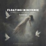 Floating in Reverie - 1 Hour Mix - Slowed & Pitched Down (Rainy)
