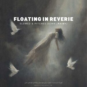 Floating in Reverie - Slowed & Pitched Down (Rainy)