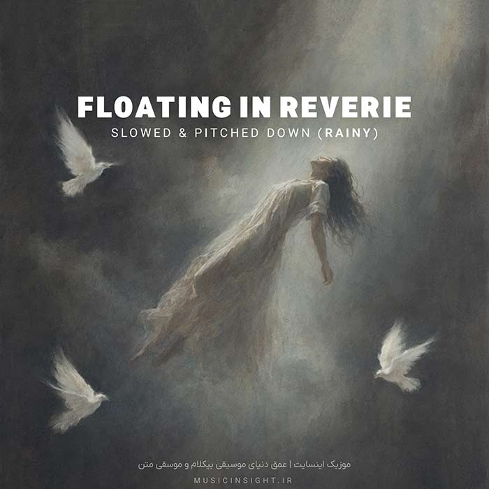 Floating in Reverie - Slowed & Pitched Down (Rainy)