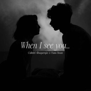 Gabriel Albuquerqüe - When I see you