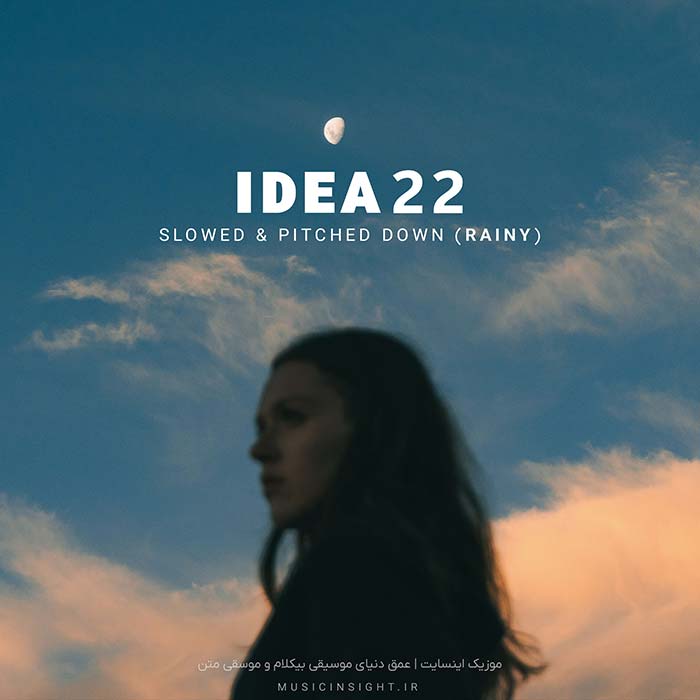 Idea 22 - Slowed & Pitched Down (Rainy)