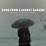 Song From a Secret Garden - Slowed & Pitched Down & Reverbed (Rainy)