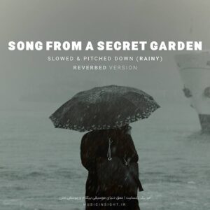 Song From a Secret Garden - Slowed & Pitched Down & Reverbed (Rainy)